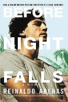Before Night Falls The life of Cuban poet and novelist, Reinaldo Arenas