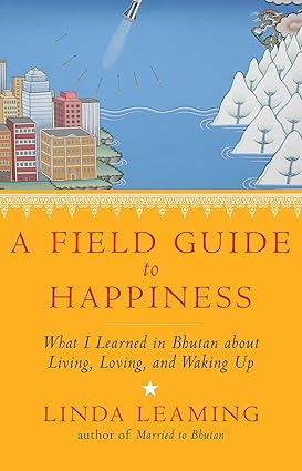 A Field Guide to Happiness by Linda Leaming